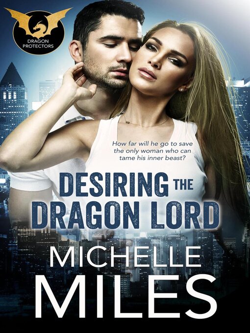 Title details for Desiring the Dragon Lord by Michelle Miles - Available